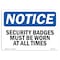 Signmission Sign, 10" H, 14" W, Rigid Plastic, NOTICE Security Badges Must Be Worn At All Times Sign, Landscape OS-NS-P-1014-L-16553 - alternate 1